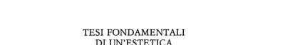 Couverture : Tesi fondamentali di un'estetica come scienza dell'espressione e linguistica generale