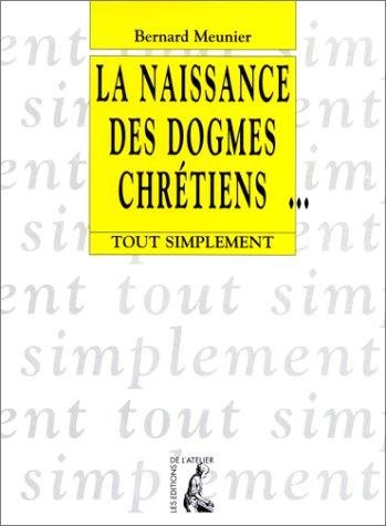 Couverture : La naissance des dogmes chrétiens