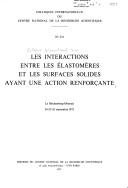 Couverture : Les Interactions entre les élastomères et les surfaces solides ayant une action renforçante, Le Bischenberg-Obernai, 24-25-26 septembre 1973