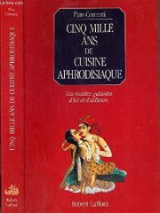 Couverture : Cinq mille ans de cuisine aphrodisiaque