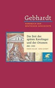 Couverture : Die Zeit der späten Karolinger und der Ottonen: Krisen und Konsoligierungen 888-1024 (Gebhardt Handbuch der deutschen Geschichte Band 3)