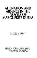 Couverture : Alienation and absence in the novels of Marguerite Duras