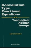 Couverture : Convolution Type Functional Equations on Topological Abelian Groups (Series on Soviet & East European Mathematics)