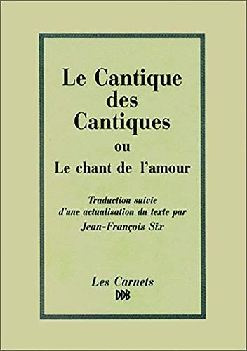 Couverture : Le cantique des cantiques, ou, Le chant de l'amour