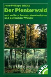 Couverture : Der Plenterwald. Und weitere Formen strukturierter und gemischter Wälder.