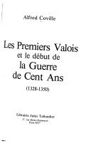 Couverture : Les premiers Valois et le début de la Guerre de Cent Ans (1328-1350)
