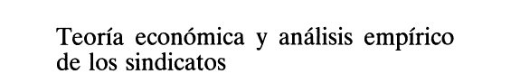 Couverture : Teoría económica y análisis empírico de los sindicatos