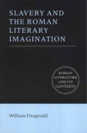 Couverture : Slavery and the Roman literary imagination