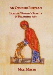 Couverture : An Obscure Portrait Imaging Womens Reality In Byzantine Art