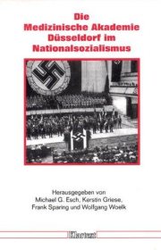 Couverture : Die Medizinische Akademie Düsseldorf im Nationalsozialismus