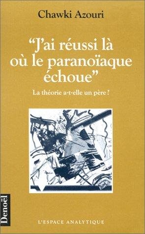 Couverture : J'ai réussi là où le paranoïaque échoue