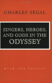 Couverture : Singers, Heroes, and Gods in the Odyssey (Myth and Poetics)