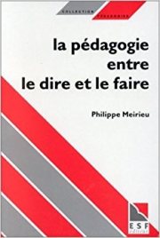 Couverture : La pedagogie entre le dire et le faire