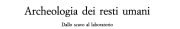 Couverture : Archeologia dei resti umani
