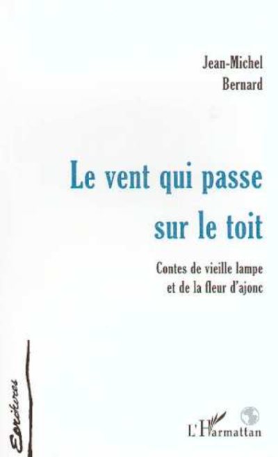 Couverture : Le VENT QUI PASSE SUR LE TOIT - Contes de vieille lampe et de la fleur d'ajonc