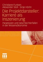 Couverture : Die Projektdarsteller: Karriere als Inszenierung