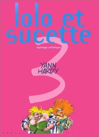 Couverture : Lolo et Sucette. Tapinage artistique, tome 3