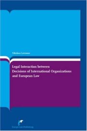 Couverture : Legal interaction between decisions of international organizations and European law