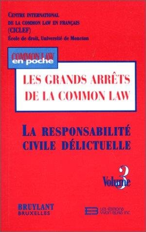 Couverture : Les grands arrêts de la Common Law - La responsabilité délictuelle, volume 3