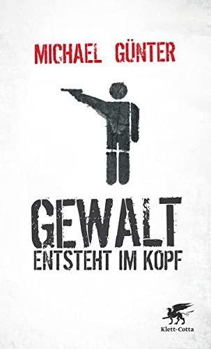Couverture : Gewalt entsteht im Kopf