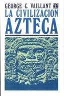 Couverture : La Civilizacion Azteca (Secci>on de Obras de Antropolog>ia)