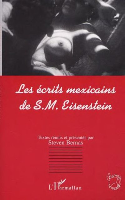 Couverture : Les ÉCRITS MEXICAINS DE S.M - EISENSTEIN
