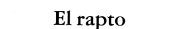 Couverture : El rapto