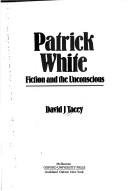 Couverture : Patrick White, fiction, and the unconscious