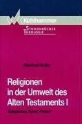 Couverture : Religionen in der Umwelt des Alten Testaments, Bd.1, Babylonier, Syrer, Perser