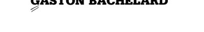 Couverture : Gaston Bachelard