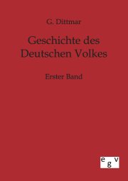 Couverture : Geschichte des deutschen Volkes (Nachdruck des Originals von 1890) G. Dittmar