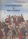 Couverture : Theaterkunst und Heilkunst. Studien zu Theater und Anthropologie.
