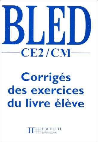 Couverture : Bled, CE2-CM. Corrigés des exercices du livre élève