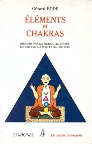 Couverture : Eléments et Chakras. Thérapies par les pierres, les métaux, les parfums, les sons et les couleurs