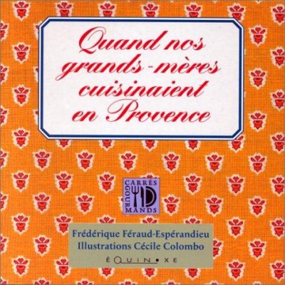 Couverture : Quand nos grands-mères cuisinaient en Provence