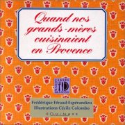 Couverture : Quand nos grands-mères cuisinaient en Provence