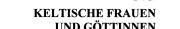 Couverture : Keltische Frauen und Göttinnen