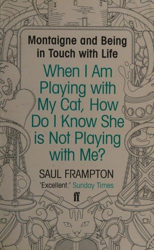 Couverture : When I Am Playing with My Cat, how Do I Know She is Not Playing with Me?