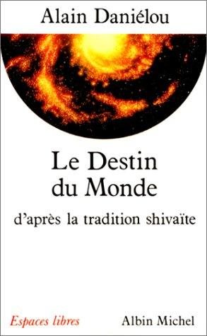 Couverture : Le Destin du monde d'après la tradition shivaïte