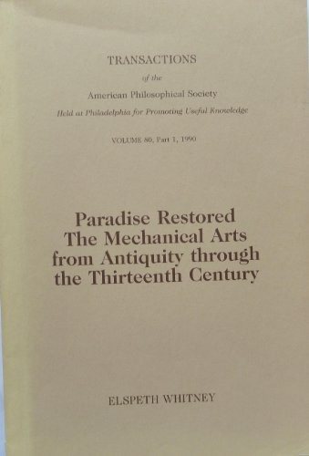 Couverture : Paradise Restored: The Mechanical Arts from Antiquity Through the Thirteenth Century (Transactions of the American Philosophical Society)