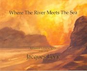 Couverture : Where The River Meets The Sea