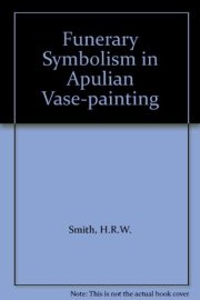 Couverture : Funerary symbolism in Apulian vase-painting