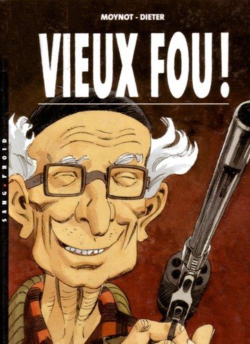 Couverture : Vieux fou!