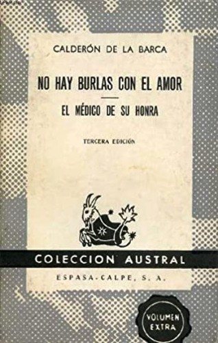 Couverture : No Hay Burlas Con El Amor/El Medico De Su Honra
