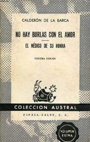 Couverture : No Hay Burlas Con El Amor/El Medico De Su Honra
