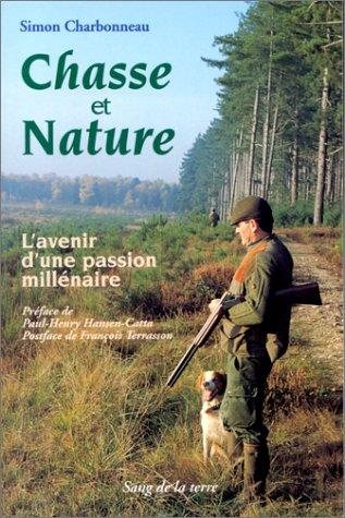 Couverture : Chasse et nature. L'avenir d'une passion millénaire
