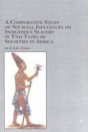 Couverture : A Comparative Study of Societal Influences on Indigenous Slavery in Two Types of Societies in Africa