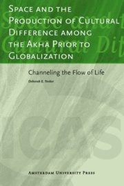 Couverture : Space and the Production of Cultural Difference Among the Akha Prior to Globalization