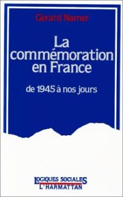 Couverture : La commémoration en France, de 1945 à nos jours