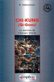 Couverture : Chi-Kung. La maÃ®trise de lÂÃ©nergie interne